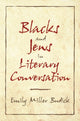 Book cover of: Blacks and Jews in Literary Conversation