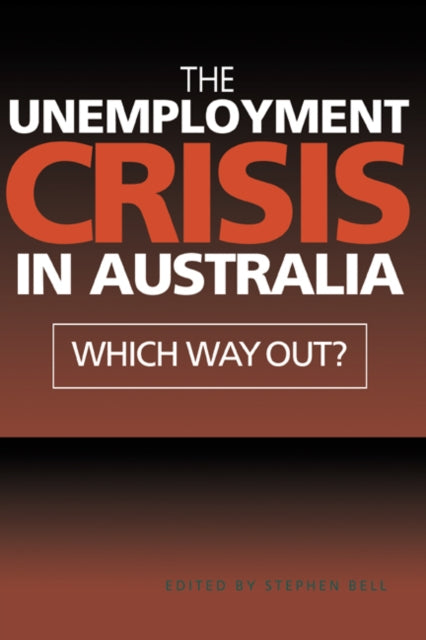 Book cover of: Unemployment Crisis in Australia. By: Stephen Bell