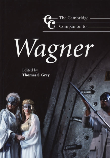 The Cambridge Companion to Wagner
