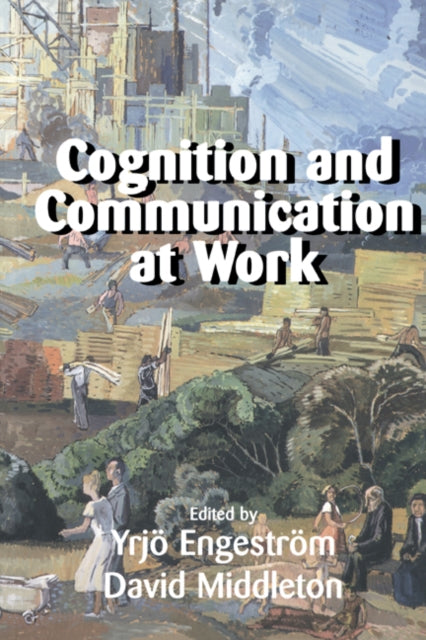 Book cover of: Cognition and Communication at Work