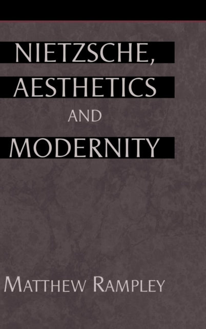 Nietzsche, Aesthetics and Modernity