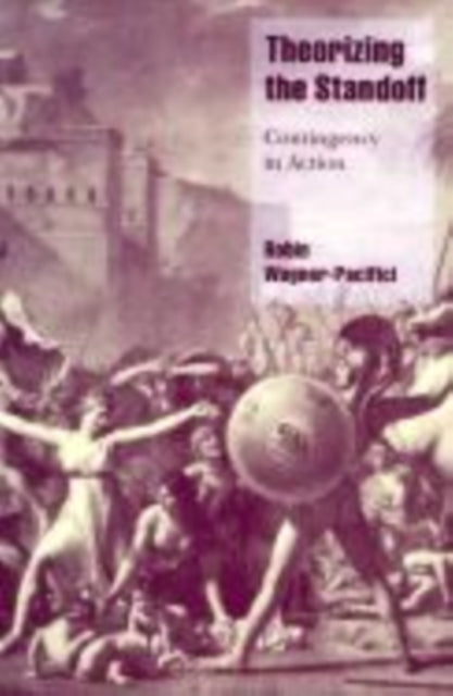 Book cover of: Theorizing the Standoff. By: Robin Wagner-Pacifici