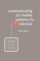 Book cover of: Communicating and Mobile Systems. By: Robin Milner