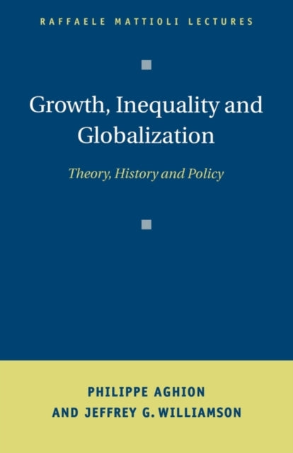 Book cover of: Growth, Inequality, and Globalization. By: Philippe Aghion