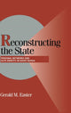 Book cover of: Reconstructing the State. By: Gerald M. Easter