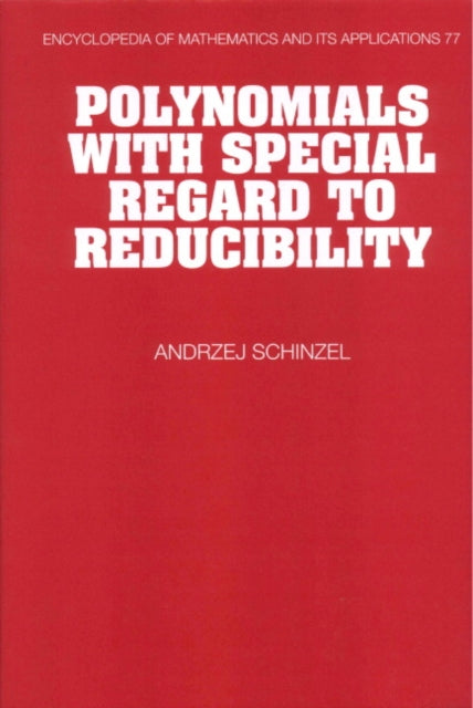 Polynomials with Special Regard to Reducibility