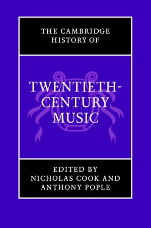 The Cambridge History of Twentieth-Century Music