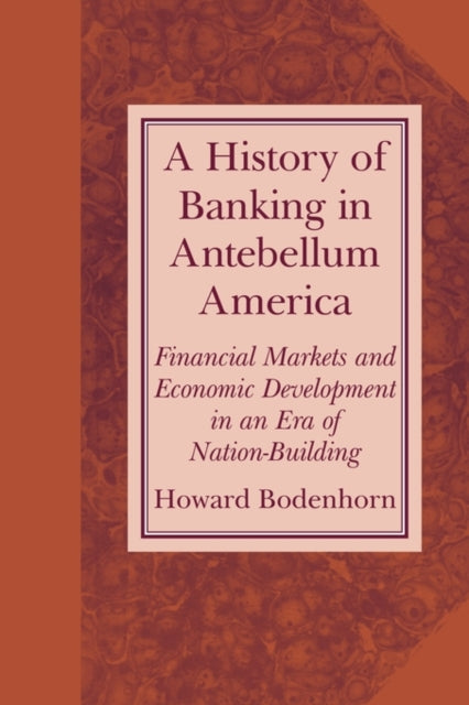 Book cover of: History of Banking in Antebellum America. By: Howard Bodenhorn