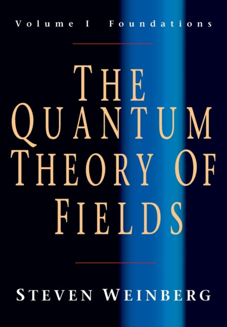 Quantum Theory of Fields: Volume 1, Foundations