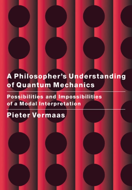 Book cover of: Philosopher's Understanding of Quantum Mechanics. By: Pieter E. Vermaas