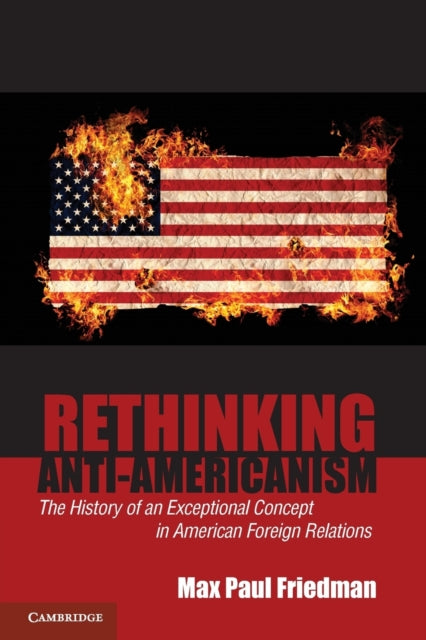 Rethinking Anti-Americanism