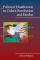 Book cover of: Political Disaffection in Cuba's Revolution and Exodus. By: Silvia Pedraza
