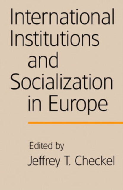 International Institutions and Socialization in Europe