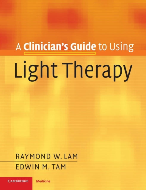 Book cover of: Clinician's Guide to Using Light Therapy. By: Raymond W. Lam