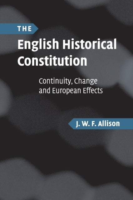 Book cover of: English Historical Constitution. By: J. W. F. Allison