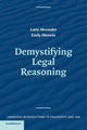 Book cover of: Demystifying Legal Reasoning. By: Alexander, Larry