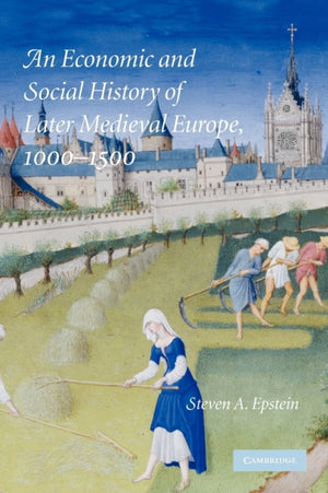 Economic and Social History of Later Medieval Europe, 1000–1500