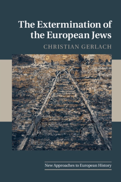 Book cover of: Extermination of the European Jews. By: Christian Gerlach