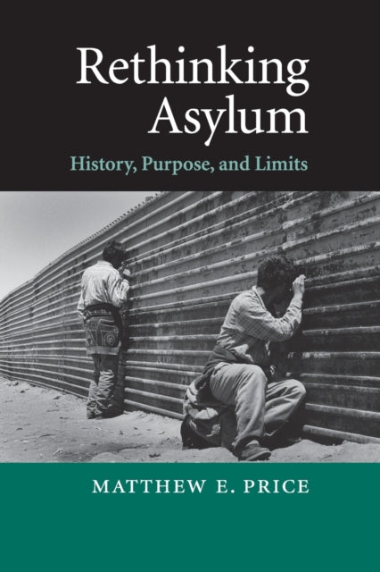 Book cover of: Rethinking Asylum. By: Matthew E. Price