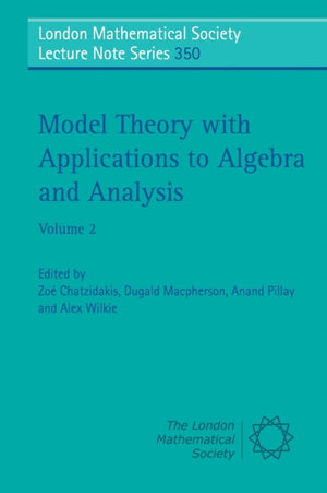 Model Theory with Applications to Algebra and Analysis: Volume 2