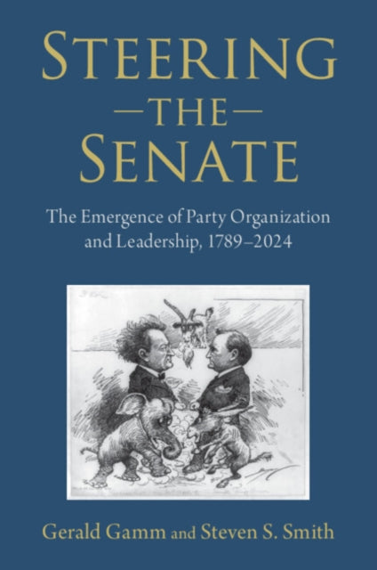 Book cover of: Steering the Senate. By: Gerald Gamm