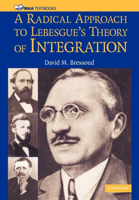 Book cover of: Radical Approach to Lebesgue's Theory of Integration. By: David M. Bressoud