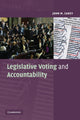 Book cover of: Legislative Voting and Accountability. By: John M. Carey