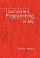 Book cover of: Concurrent Programming in ML. By: John H. Reppy