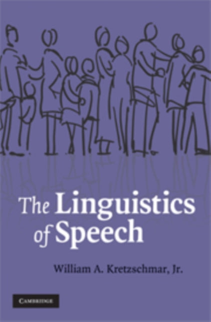 Book cover of: Linguistics of Speech. By: William A. Kretzschmar