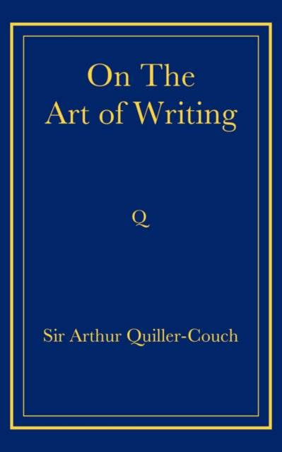 Book cover of: On the Art of Writing. By: Arthur Quiller-Couch