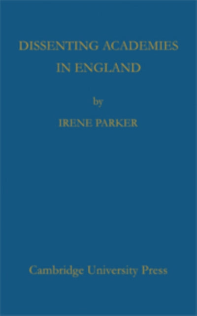 Book cover of: Dissenting Academies in England. By: Irene Parker