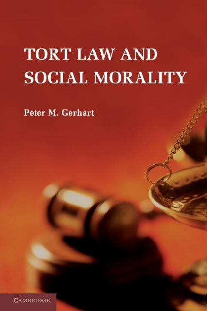 Book cover of: Tort Law and Social Morality. By: Peter M. Gerhart