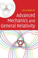 Book cover of: Advanced Mechanics and General Relativity. By: Joel Franklin
