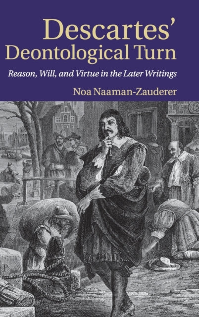 Book cover of: Descartes' Deontological Turn. By: Noa Naaman Zauderer