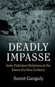 Book cover of: Deadly Impasse. By: Sumit Ganguly