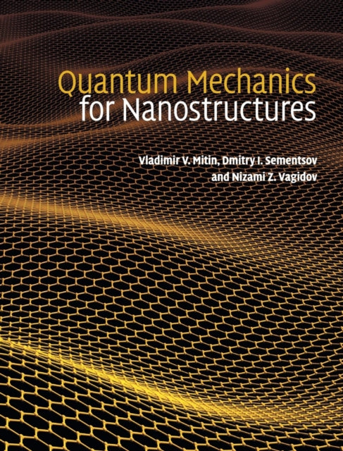 Book cover of: Quantum Mechanics for Nanostructures. By: V. V. Mitin