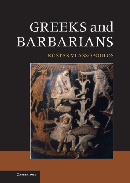 Book cover of: Greeks and Barbarians. By: Kostas Vlassopoulos