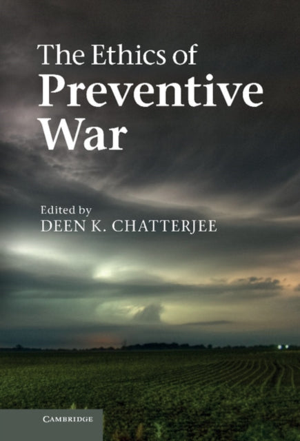 Book cover of: Ethics of Preventive War. By: Deen K. Chatterjee