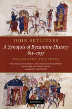 John Skylitzes: A Synopsis of Byzantine History, 811–1057
