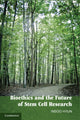 Book cover of: Bioethics and the Future of Stem Cell Research