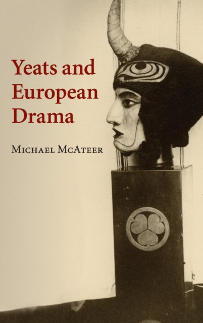 Book cover of: Yeats and European Drama. By: Michael McAteer