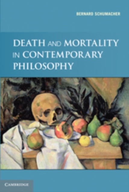 Book cover of: Death and Mortality in Contemporary Philosophy. By: Bernard N. Schumacher