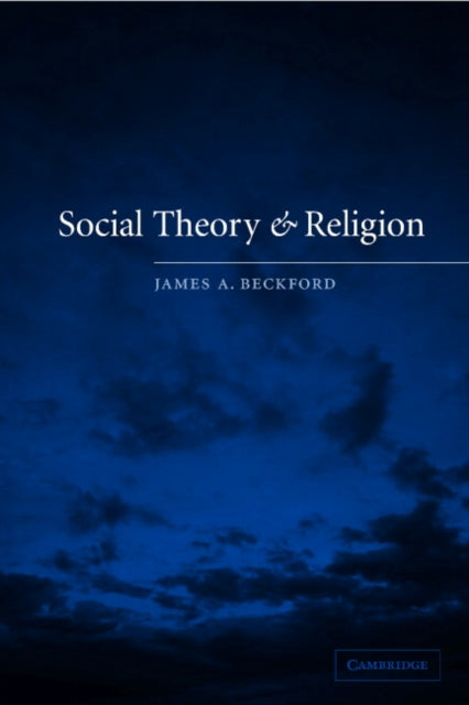 Book cover of: Social Theory and Religion. By: James A. Beckford