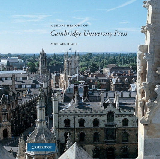Book cover of: Short History of Cambridge University Press. By: Michael Black