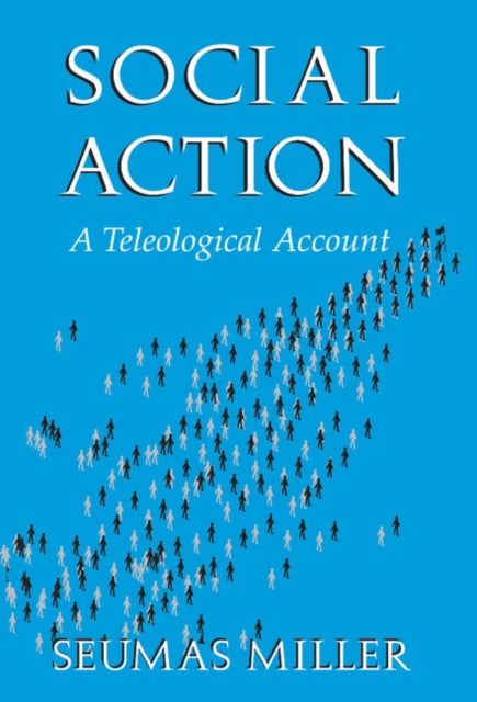 Book cover of: Social Action. By: Seumas Miller