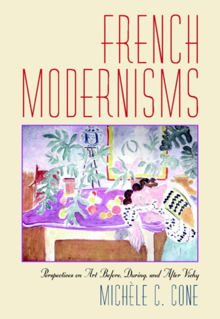 Book cover of: French Modernisms. By: Michèle C. Cone