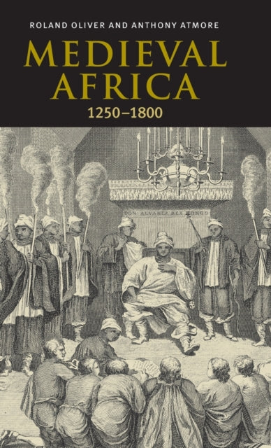 Book cover of: Medieval Africa, 1250–1800. By: Roland Oliver