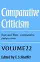 Book cover of: Comparative Criticism: Volume 22, East and West: Comparative Perspectives. By: E. S. Shaffer