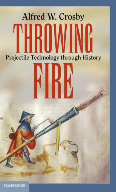 Book cover of: Throwing Fire. By: Alfred W. Crosby