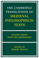 Book cover of: Cambridge Translations of Medieval Philosophical Texts: Volume 3, Mind and Knowledge. By: Robert Pasnau